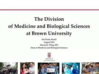 The Division of Medicine and Biological Sciences at Brown University Sao Paulo, Brazil