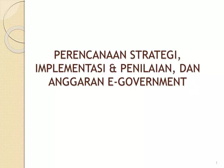 perencanaan strategi implementasi penilaian dan anggaran e government