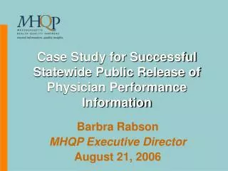 Case Study for Successful Statewide Public Release of Physician Performance Information