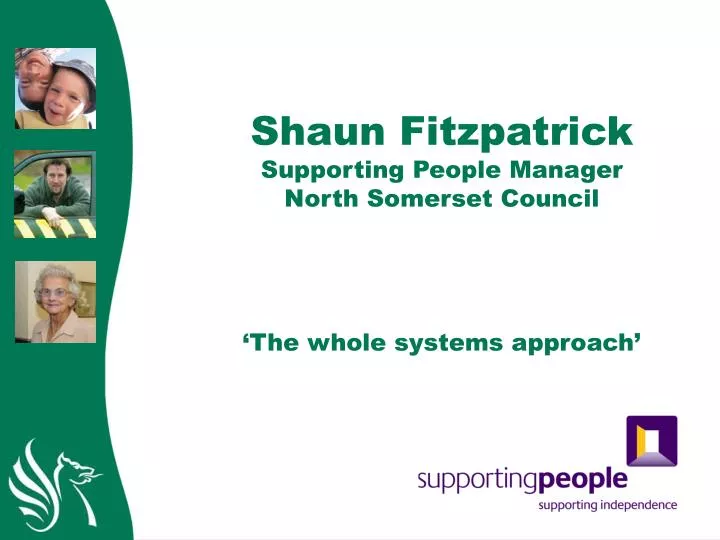shaun fitzpatrick supporting people manager north somerset council the whole systems approach