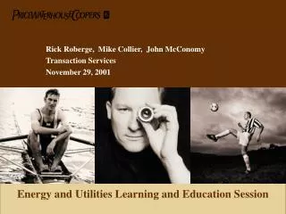 Rick Roberge, Mike Collier, John McConomy Transaction Services November 29, 2001
