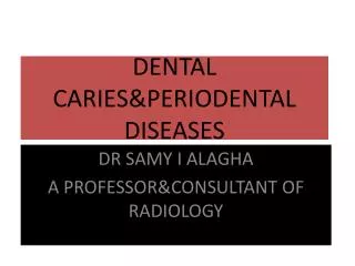 DENTAL CARIES&amp;PERIODENTAL DISEASES