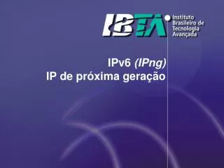 ipv6 ipng ip de pr xima gera o