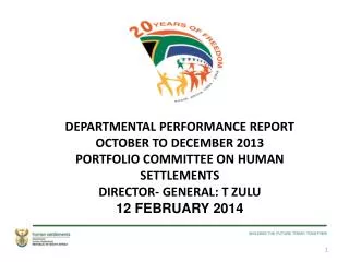 DEPARTMENTAL PERFORMANCE REPORT OCTOBER TO DECEMBER 2013 PORTFOLIO COMMITTEE ON HUMAN