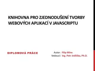 knihovna pro zjednodu en tvorby webov ch aplikac v javascriptu