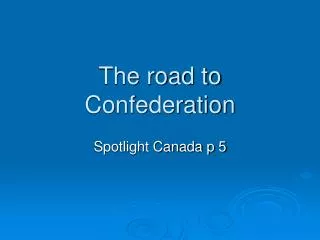The road to Confederation