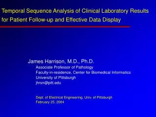 James Harrison, M.D., Ph.D. Associate Professor of Pathology
