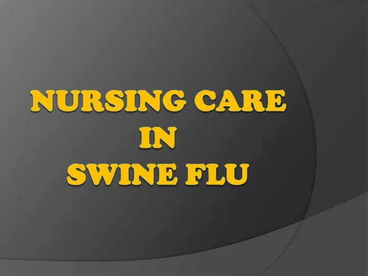 nursing care in swine flu