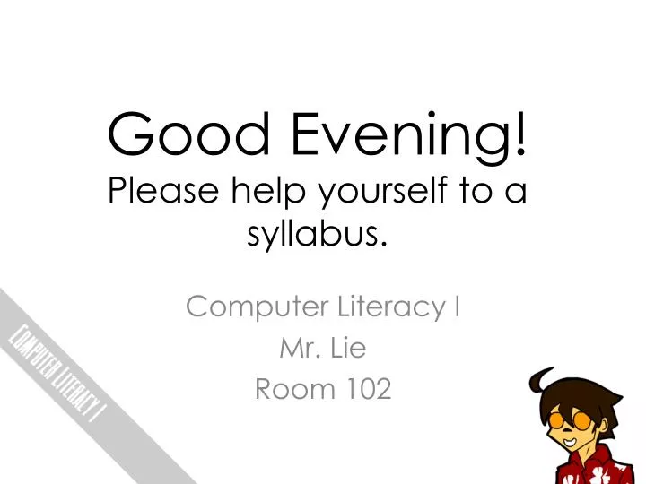 good evening please help yourself to a syllabus