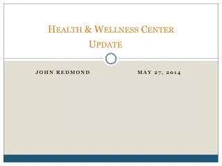 Health &amp; Wellness Center Update