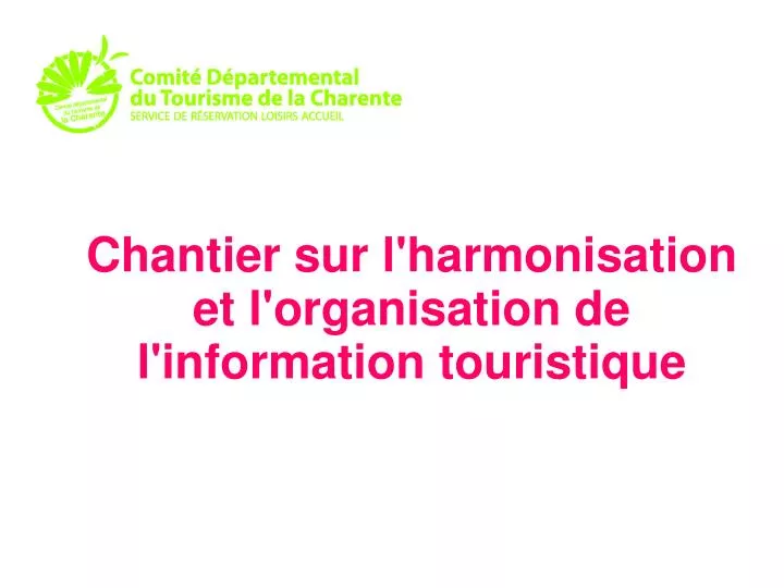 chantier sur l harmonisation et l organisation de l information touristique