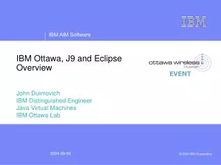 IBM Ottawa, J9 and Eclipse Overview