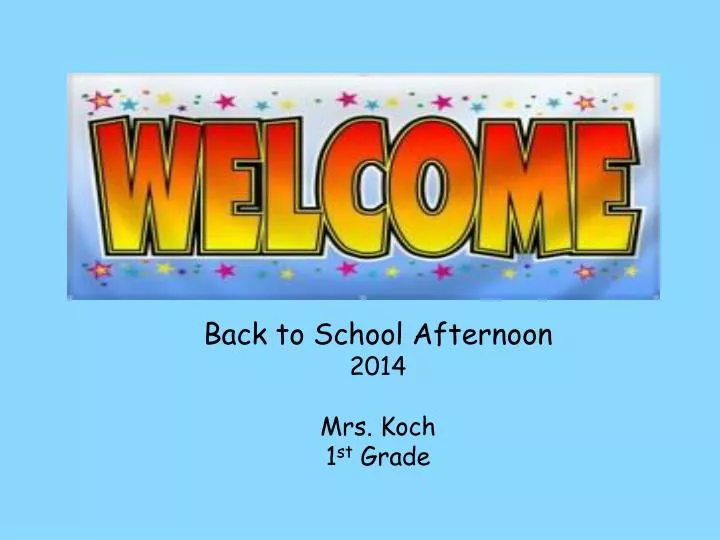 back to school afternoon 2014 mrs koch 1 st grade