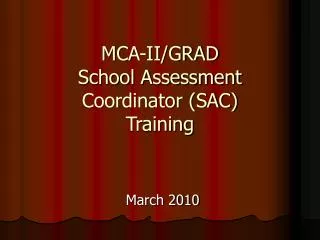 MCA-II/GRAD School Assessment Coordinator (SAC) Training
