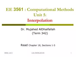 EE 3561 : Computational Methods Unit 5 : Interpolation
