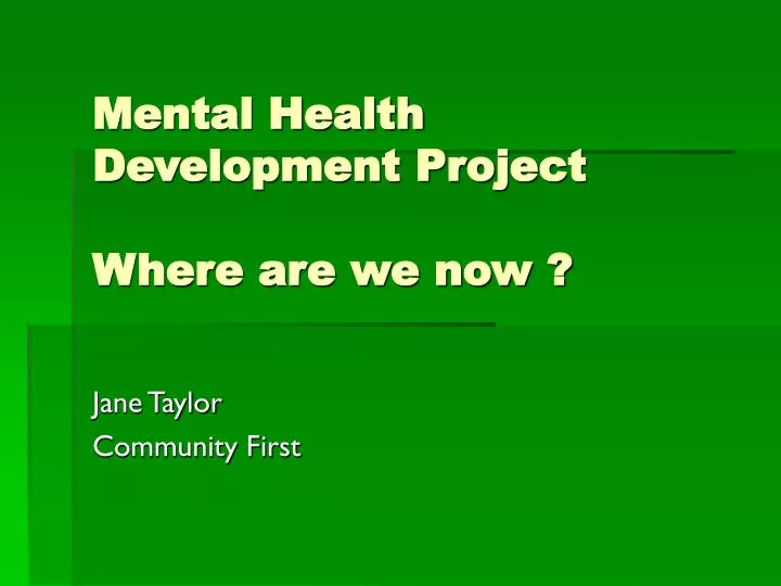mental health development project where are we now