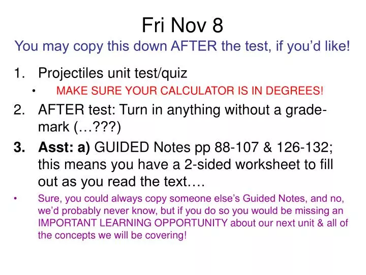 fri nov 8 you may copy this down after the test if you d like