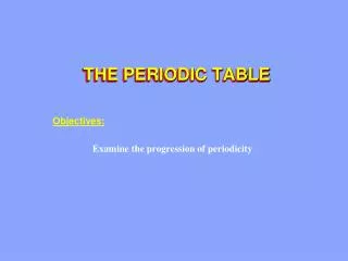 THE PERIODIC TABLE