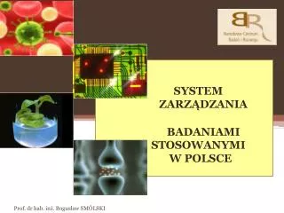 system zarz dzania badaniami stosowanymi w polsce