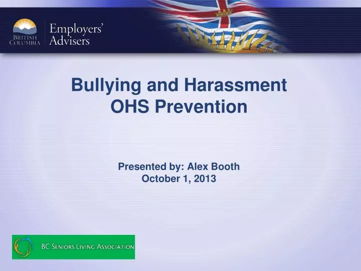 bullying and harassment ohs prevention presented by alex booth october 1 2013