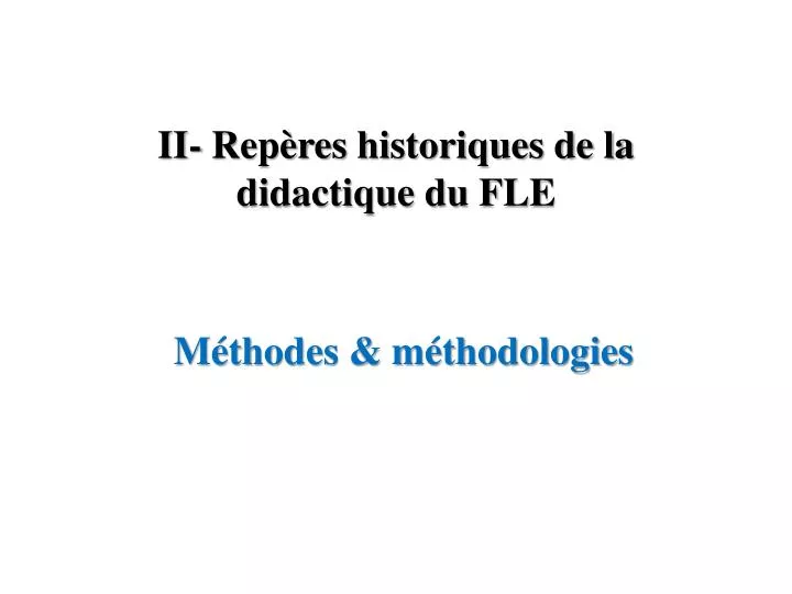 ii rep res historiques de la didactique du fle