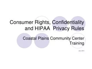 Consumer Rights, Confidentiality and HIPAA Privacy Rules