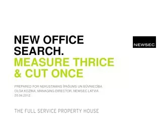 NEW OFFICE SEARCH. measure thrice &amp; cut once
