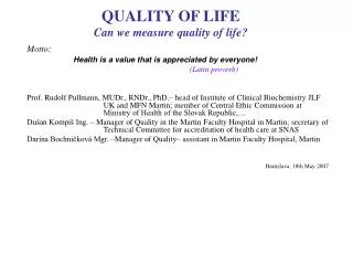 QUALITY OF LIFE Can we measure quality of life?