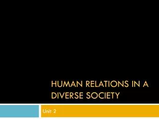 Human Relations in a Diverse Society
