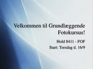 velkommen til grundl ggende fotokursus