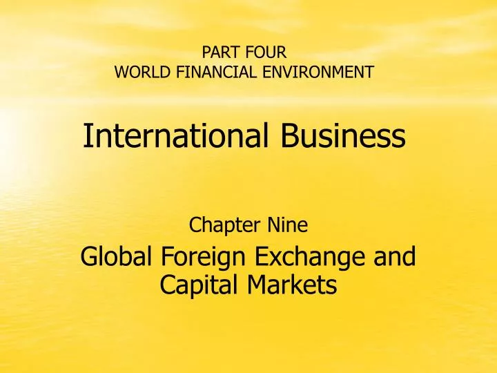 part four world financial environment international business