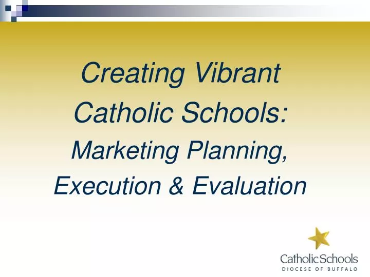 creating vibrant catholic schools marketing planning execution evaluation