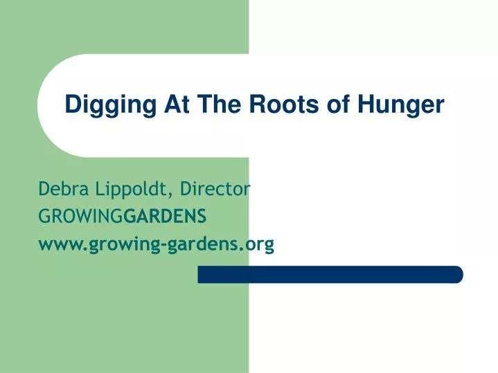 digging at the roots of hunger