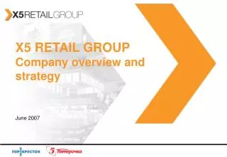 X5 RETAIL GROUP Company overview and strategy