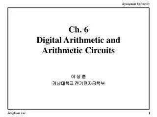 Ch. 6 Digital Arithmetic and Arithmetic Circuits