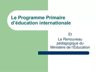 le programme primaire d ducation internationale