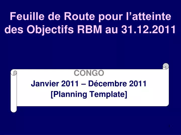 feuille de route pour l atteinte des objectifs rbm au 31 12 2011