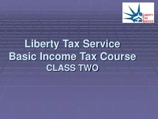 Liberty Tax Service Basic Income Tax Course CLASS TWO