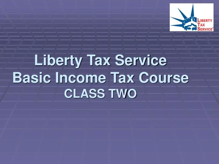 liberty tax service basic income tax course class two