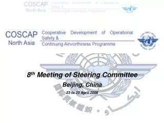 8 th Meeting of Steering Committee Beijing, China 23 to 25 April 2008