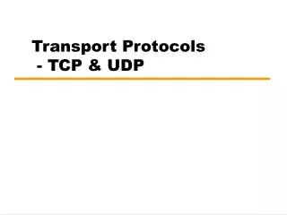 Transport Protocols - TCP &amp; UDP