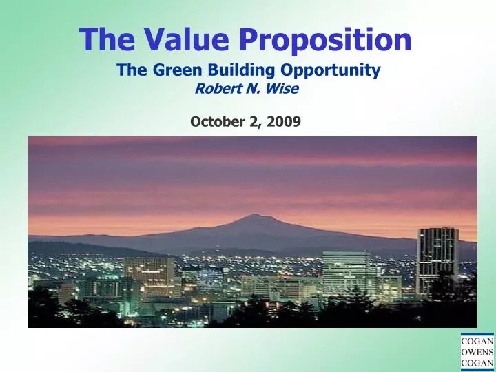 the value proposition the green building opportunity robert n wise october 2 2009