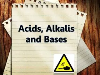 Acids, Alkalis and Bases