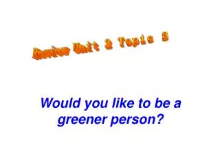 Would you like to be a greener person?