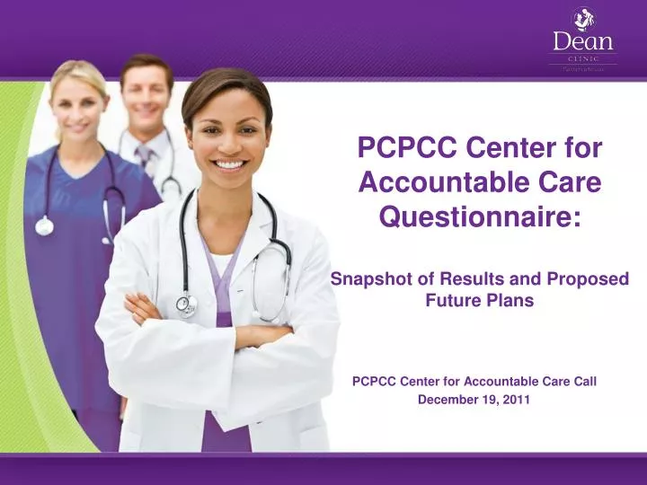 pcpcc center for accountable care questionnaire snapshot of results and proposed future plans