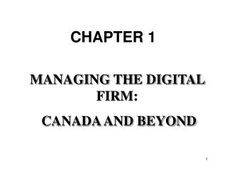 MANAGING THE DIGITAL FIRM: CANADA AND BEYOND