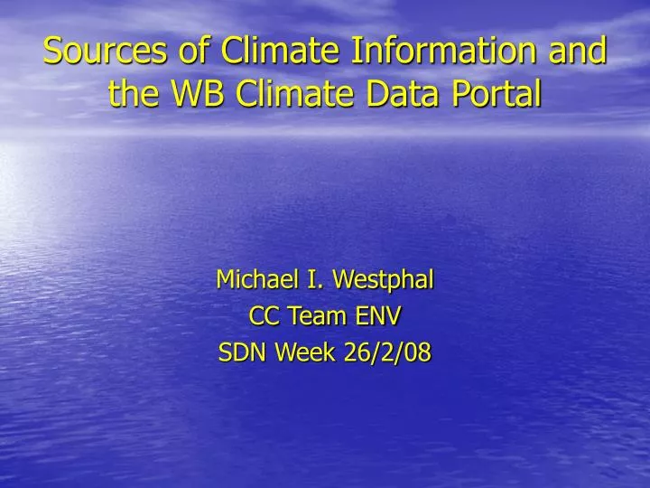 sources of climate information and the wb climate data portal