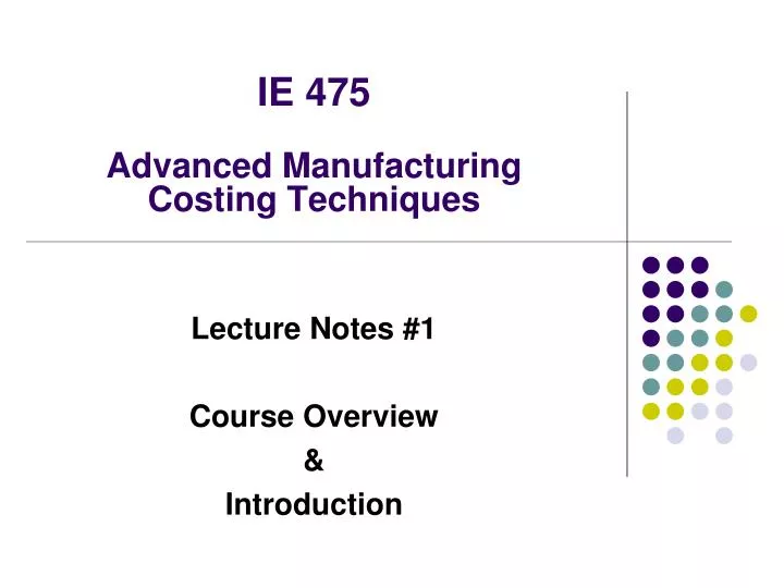 ie 475 advanced manufacturing costing techniques