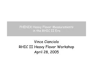 PHENIX Heavy Flavor Measurements in the RHIC II Era