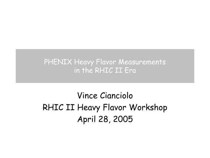 phenix heavy flavor measurements in the rhic ii era